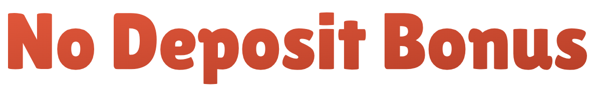 No Deposit Bonus